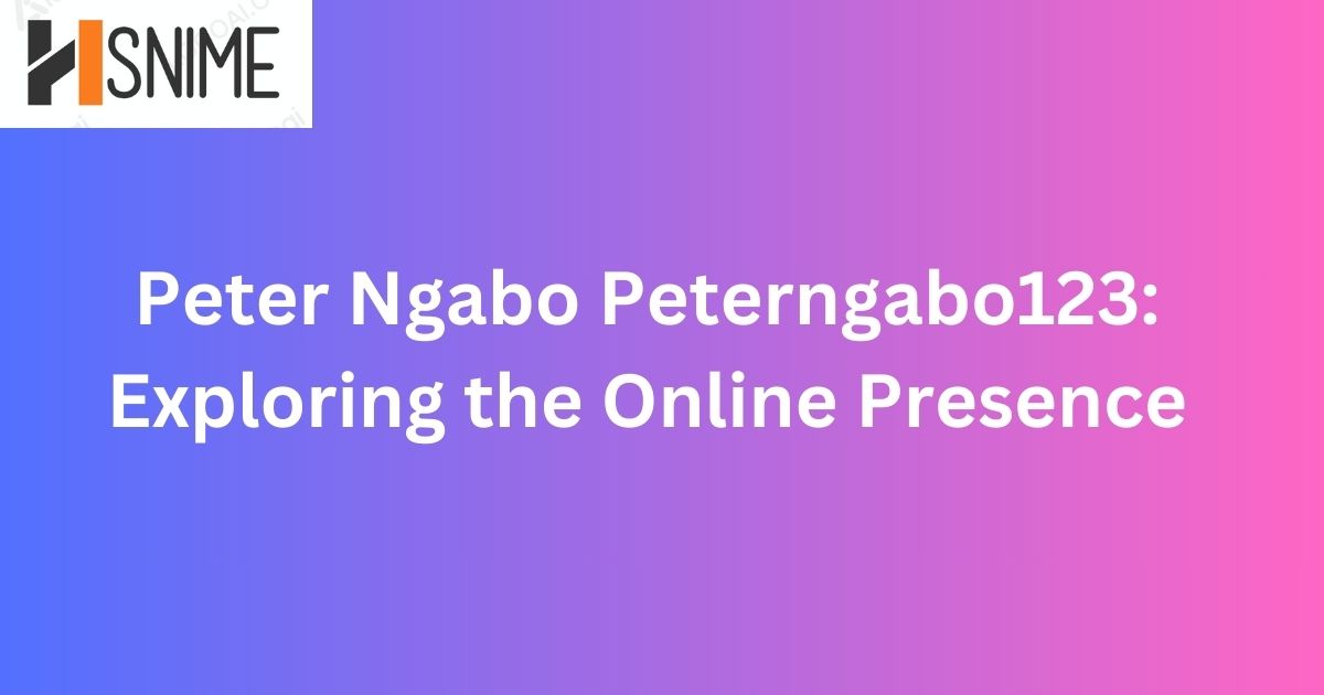 Peter Ngabo Peterngabo123: Exploring the Online Presence